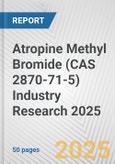 Atropine Methyl Bromide (CAS 2870-71-5) Industry Research 2025: Global and Regional Market Trends 2019-2024 and Forecast to 2029- Product Image