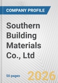 Southern Building Materials Co., Ltd. Fundamental Company Report Including Financial, SWOT, Competitors and Industry Analysis- Product Image