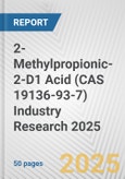 2-Methylpropionic-2-D1 Acid (CAS 19136-93-7) Industry Research 2025: Global and Regional Market Trends 2019-2024 and Forecast to 2029- Product Image