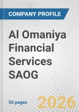 Al Omaniya Financial Services SAOG Fundamental Company Report Including Financial, SWOT, Competitors and Industry Analysis- Product Image