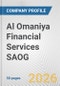 Al Omaniya Financial Services SAOG Fundamental Company Report Including Financial, SWOT, Competitors and Industry Analysis - Product Thumbnail Image