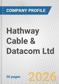 Hathway Cable & Datacom Ltd. Fundamental Company Report Including Financial, SWOT, Competitors and Industry Analysis- Product Image