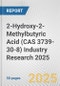 2-Hydroxy-2-Methylbutyric Acid (CAS 3739-30-8) Industry Research 2025: Global and Regional Market Trends 2019-2024 and Forecast to 2029 - Product Thumbnail Image