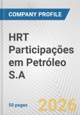 HRT Participações em Petróleo S.A. Fundamental Company Report Including Financial, SWOT, Competitors and Industry Analysis- Product Image