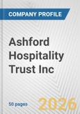 Ashford Hospitality Trust Inc. Fundamental Company Report Including Financial, SWOT, Competitors and Industry Analysis- Product Image