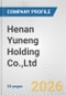 Henan Yuneng Holding Co.,Ltd. Fundamental Company Report Including Financial, SWOT, Competitors and Industry Analysis - Product Thumbnail Image