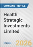 Health Strategic Investments Limited Fundamental Company Report Including Financial, SWOT, Competitors and Industry Analysis- Product Image