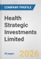 Health Strategic Investments Limited Fundamental Company Report Including Financial, SWOT, Competitors and Industry Analysis - Product Thumbnail Image
