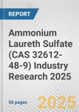 Ammonium Laureth Sulfate (CAS 32612-48-9) Industry Research 2025: Global and Regional Market Trends 2019-2024 and Forecast to 2029- Product Image