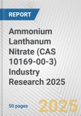 Ammonium Lanthanum Nitrate (CAS 10169-00-3) Industry Research 2025: Global and Regional Market Trends 2019-2024 and Forecast to 2029- Product Image