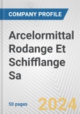 Arcelormittal Rodange Et Schifflange Sa Fundamental Company Report Including Financial, SWOT, Competitors and Industry Analysis- Product Image