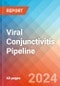 Viral Conjunctivitis - Pipeline Insight, 2024 - Product Thumbnail Image