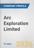 Arc Exploration Limited Fundamental Company Report Including Financial, SWOT, Competitors and Industry Analysis- Product Image