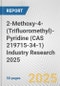 2-Methoxy-4-(Trifluoromethyl)-Pyridine (CAS 219715-34-1) Industry Research 2025: Global and Regional Market Trends 2019-2024 and Forecast to 2029 - Product Thumbnail Image