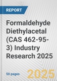 Formaldehyde Diethylacetal (CAS 462-95-3) Industry Research 2025: Global and Regional Market Trends 2019-2024 and Forecast to 2029- Product Image