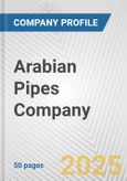 Arabian Pipes Company Fundamental Company Report Including Financial, SWOT, Competitors and Industry Analysis- Product Image