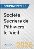 Societe Sucriere de Pithiviers-le-Vieil Fundamental Company Report Including Financial, SWOT, Competitors and Industry Analysis- Product Image