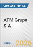 ATM Grupa S.A. Fundamental Company Report Including Financial, SWOT, Competitors and Industry Analysis- Product Image
