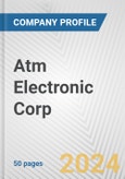 Atm Electronic Corp. Fundamental Company Report Including Financial, SWOT, Competitors and Industry Analysis- Product Image