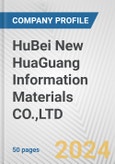 HuBei New HuaGuang Information Materials CO.,LTD Fundamental Company Report Including Financial, SWOT, Competitors and Industry Analysis- Product Image
