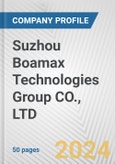 Suzhou Boamax Technologies Group CO., LTD Fundamental Company Report Including Financial, SWOT, Competitors and Industry Analysis- Product Image