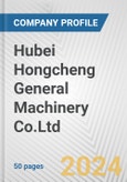 Hubei Hongcheng General Machinery Co.Ltd Fundamental Company Report Including Financial, SWOT, Competitors and Industry Analysis- Product Image