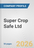 Super Crop Safe Ltd Fundamental Company Report Including Financial, SWOT, Competitors and Industry Analysis- Product Image