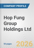 Hop Fung Group Holdings Ltd. Fundamental Company Report Including Financial, SWOT, Competitors and Industry Analysis- Product Image