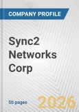 Sync2 Networks Corp. Fundamental Company Report Including Financial, SWOT, Competitors and Industry Analysis- Product Image