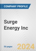 Surge Energy Inc. Fundamental Company Report Including Financial, SWOT, Competitors and Industry Analysis- Product Image