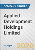 Applied Development Holdings Limited. Fundamental Company Report Including Financial, SWOT, Competitors and Industry Analysis- Product Image