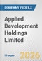 Applied Development Holdings Limited. Fundamental Company Report Including Financial, SWOT, Competitors and Industry Analysis - Product Thumbnail Image