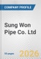 Sung Won Pipe Co. Ltd. Fundamental Company Report Including Financial, SWOT, Competitors and Industry Analysis - Product Thumbnail Image