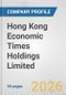 Hong Kong Economic Times Holdings Limited Fundamental Company Report Including Financial, SWOT, Competitors and Industry Analysis - Product Thumbnail Image