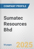 Sumatec Resources Bhd Fundamental Company Report Including Financial, SWOT, Competitors and Industry Analysis- Product Image