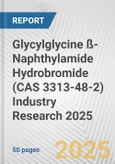 Glycylglycine ß-Naphthylamide Hydrobromide (CAS 3313-48-2) Industry Research 2025: Global and Regional Market Trends 2019-2024 and Forecast to 2029- Product Image