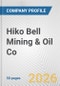 Hiko Bell Mining & Oil Co. Fundamental Company Report Including Financial, SWOT, Competitors and Industry Analysis - Product Thumbnail Image