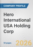 Hero International USA Holding Corp. Fundamental Company Report Including Financial, SWOT, Competitors and Industry Analysis- Product Image