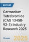 Germanium Tetrabromide (CAS 13450-92-5) Industry Research 2025: Global and Regional Market Trends 2019-2024 and Forecast to 2029 - Product Image