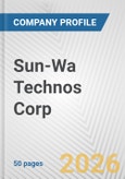 Sun-Wa Technos Corp. Fundamental Company Report Including Financial, SWOT, Competitors and Industry Analysis- Product Image