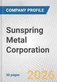 Sunspring Metal Corporation Fundamental Company Report Including Financial, SWOT, Competitors and Industry Analysis- Product Image