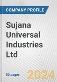 Sujana Universal Industries Ltd. Fundamental Company Report Including Financial, SWOT, Competitors and Industry Analysis- Product Image