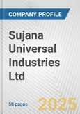 Sujana Universal Industries Ltd. Fundamental Company Report Including Financial, SWOT, Competitors and Industry Analysis- Product Image