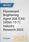 Fluorescent Brightening Agent 208 (CAS 24565-13-7) Industry Research 2025: Global and Regional Market Trends 2019-2024 and Forecast to 2029- Product Image