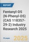 Fentanyl-D5 (N-Phenyl-D5) (CAS 118357-29-2) Industry Research 2025: Global and Regional Market Trends 2019-2024 and Forecast to 2029 - Product Thumbnail Image