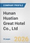 Hunan Huatian Great Hotel Co., Ltd. Fundamental Company Report Including Financial, SWOT, Competitors and Industry Analysis - Product Thumbnail Image