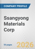 Ssangyong Materials Corp. Fundamental Company Report Including Financial, SWOT, Competitors and Industry Analysis- Product Image