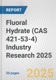 Fluoral Hydrate (CAS 421-53-4) Industry Research 2025: Global and Regional Market Trends 2019-2024 and Forecast to 2029- Product Image