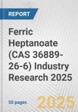 Ferric Heptanoate (CAS 36889-26-6) Industry Research 2025: Global and Regional Market Trends 2019-2024 and Forecast to 2029- Product Image