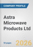 Astra Microwave Products Ltd. Fundamental Company Report Including Financial, SWOT, Competitors and Industry Analysis- Product Image